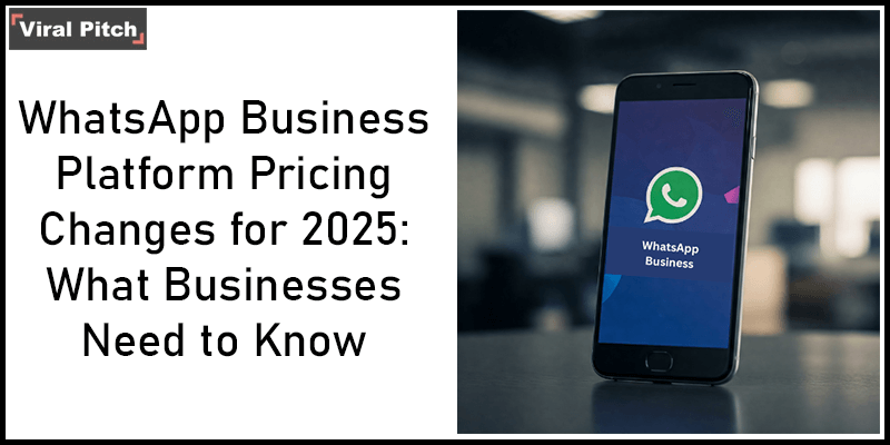 WhatsApp Business Platform Pricing Changes for 2025: What Businesses Need to Know
